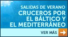 Salidas de verano - Cruceros por el Báltico y el Mediterráneo